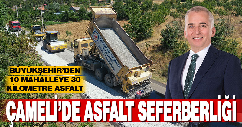 Büyükşehir’den Çameli’de 10 mahalleye 30 kilometre asfalt