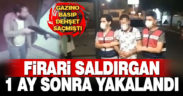 Gazino baskınının kaçan şüphelisi 1 ay sonra saklandığı apartta yakalandı