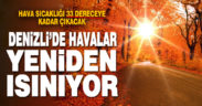 Denizli’de havalar yeniden ısınıyor