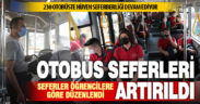 Okullar açıldı, Büyükşehir otobüs seferlerini artırdı