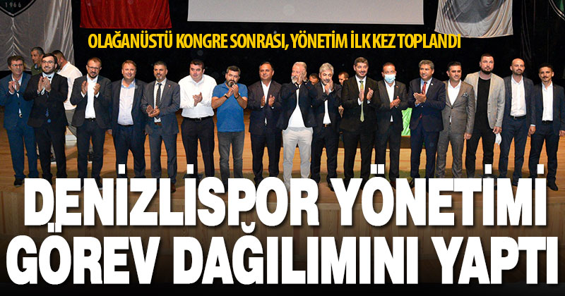 Denizlispor’da yönetim kurulu görev dağılımı yaptı