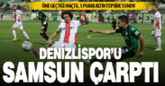Denizlispor, öne geçtiği maçta Samsun’a boyun eğdi: 2-3