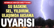 Meteorolojiden Denizli için sel, su baskını, yıldırım uyarısı