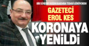 Denizlili gazeteci Erol Kes koronavirüse yenildi