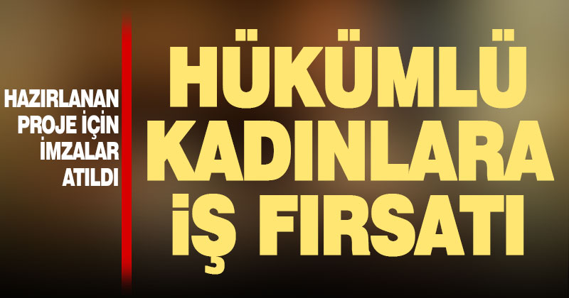 Hükümlü kadınların tekstilde istihdamı için hazırlanan projede imzalar atıldı
