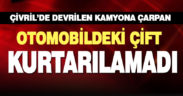 Çivril’de devrilen kamyona çarpan otomobildeki çift öldü