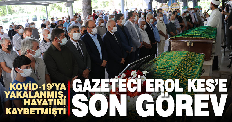 Kovid-19’dan hayatını kaybeden Erol Kes son yolculuğuna uğurlandı