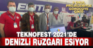 TEKNOFEST 2021’de Denizli rüzgarı esiyor