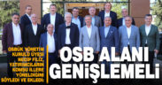 OSBÜK Yönetim Kurulu Üyesi Necip Filiz Gaziantep’ten seslendi: OSB alanı genişlemeli