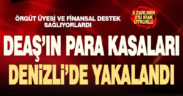 DEAŞ’ın para kasası Denizli’de yakalandı