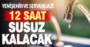 Yenişehir ve Servergazi’de su kesintisi
