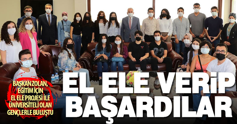 Başkan Zolan, Eğitim İçin El Ele projesi ile üniversiteli olan gençlerle buluştu