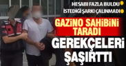 Hesabı fazla bulunca gazino sahibinin bulunduğu otomobilini taradı