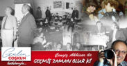 GEÇMİŞ ZAMAN OLUR Kİ!