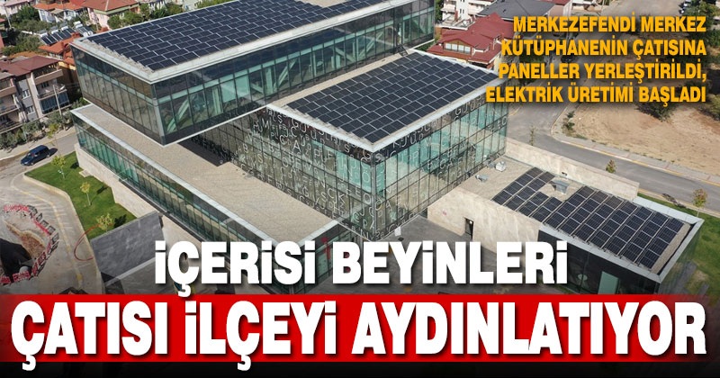 Merkezefendi Belediyesi kendi elektriğini üretiyor