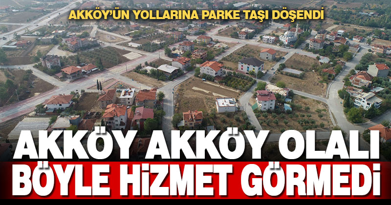 Akköy’ün yollarına parke taşı döşendi