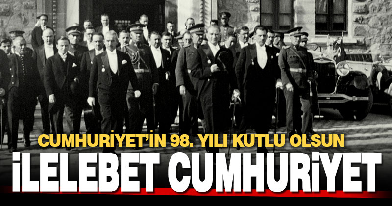 Cumhuriyet’in 98. yılı kutlu olsun