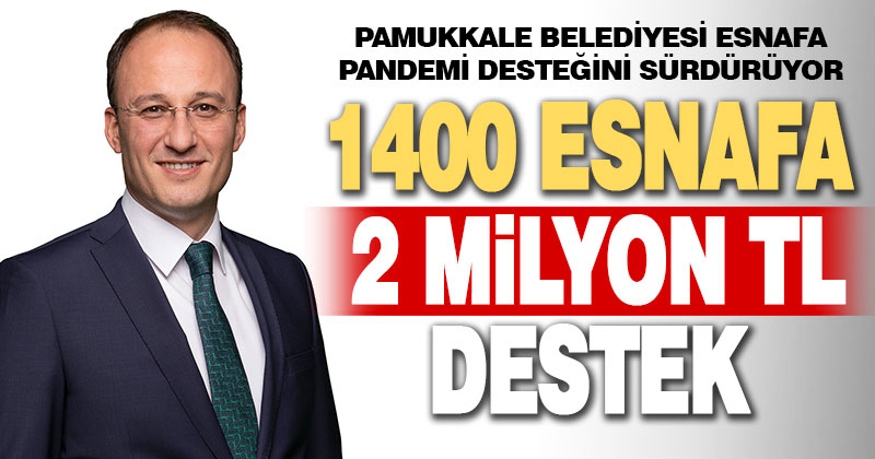 Pamukkale Belediyesi esnafa pandemi desteğini sürdürüyor