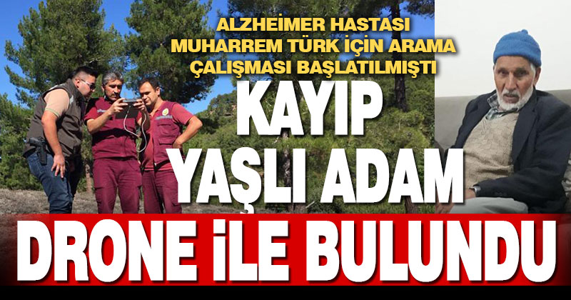Kaybolan Alzieimer hastası dronela bulundu