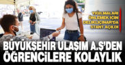 Büyükşehir Ulaşım A.Ş’den öğrencilere kolaylık