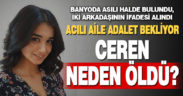 Denizlili Ceren Ünal Ankara’da evindeki ölümü şüpheli bulundu