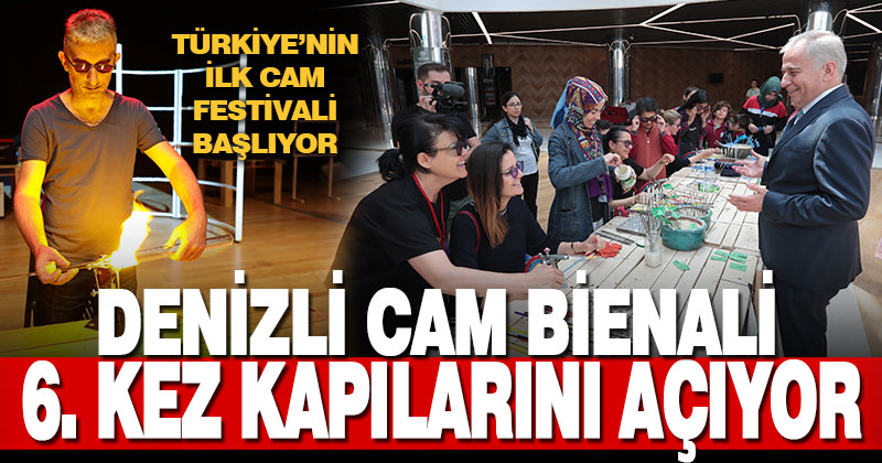 Denizli Cam Bienali 6. kez kapılarını açıyor