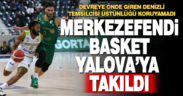 Merkezefendi Basket Yalovaspor’a yenildi