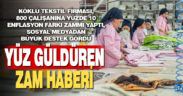 Tekstil firması çalışanlarına yüzde 10 zam yaptı, Denizlililerden destek geldi