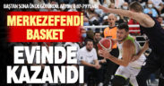 Merkezefendi Basket, Afyon’u evinde yendi: 87-79