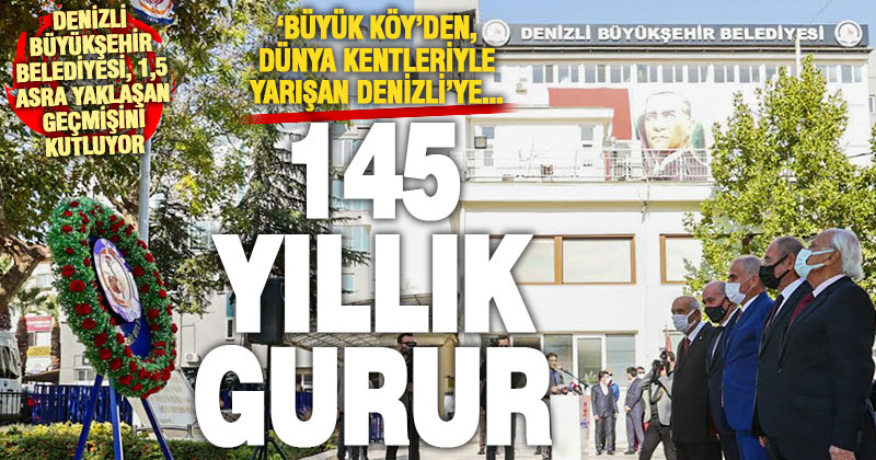 Denizli Büyükşehir Belediyesi 145’nci kuruluş yıldönümünü kutluyor