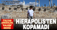 İtalyan arkeolog “kalbim” dediği Hierapolis’ten kopamadı