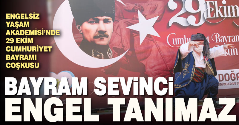 Engelsiz Yaşam Akademisi’nde 29 Ekim Cumhuriyet Bayramı coşkusu