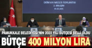 Pamukkale Belediyesi’nin 2022 yılı bütçesi belli oldu