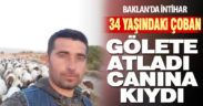 Baklan’da çoban kendini gölete attı, yaşamına son verdi