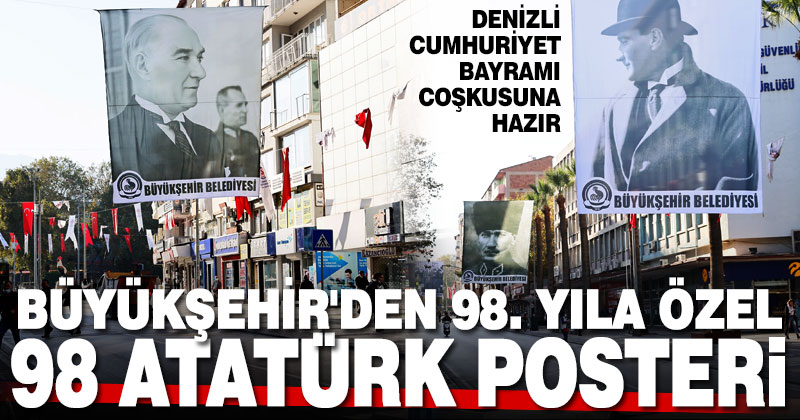 Büyükşehir’den 98. yıla özel 98 Atatürk posteri