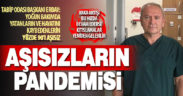 Tabip Odası Başkanı Hakan Erbay: Hayatını kaybedenler ve yoğun bakımda olanların yüzde 90’ı aşısız