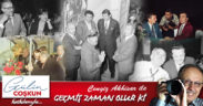 GEÇMİŞ ZAMAN OLUR Kİ