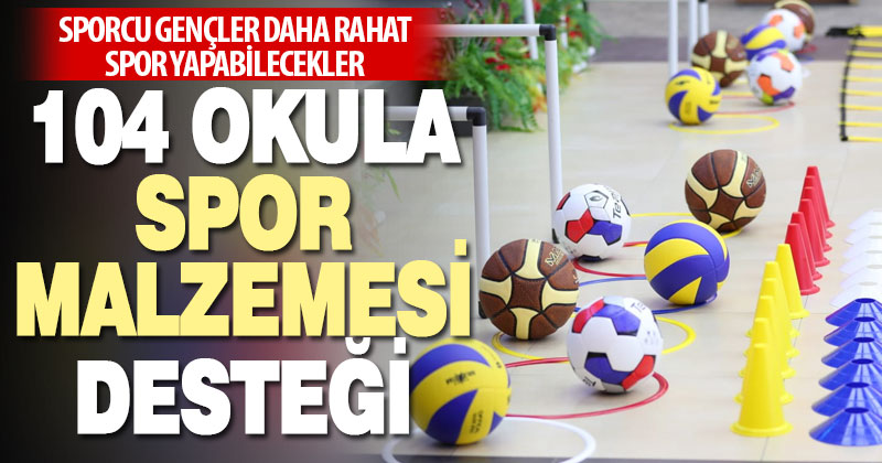 Merkezefendi Belediyesi’nden 104 okula spor malzemesi desteği