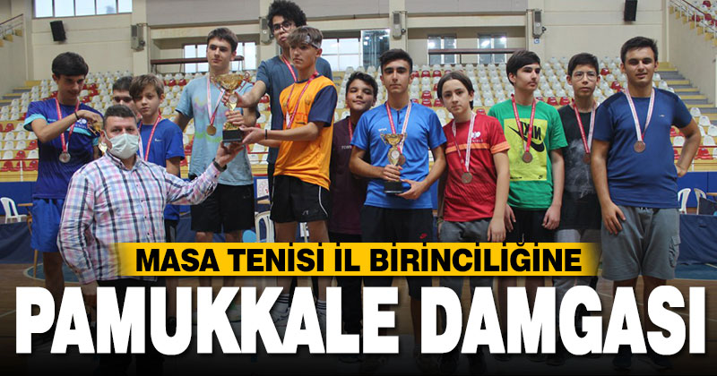 Masa Tenisi İl Birinciliğine Pamukkale damgası