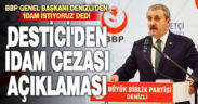 BBP Genel Başkanı Destici’den “idam cezası” açıklaması