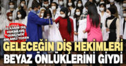 Geleceğin diş hekimleri beyaz önlüklerini törenle giydi