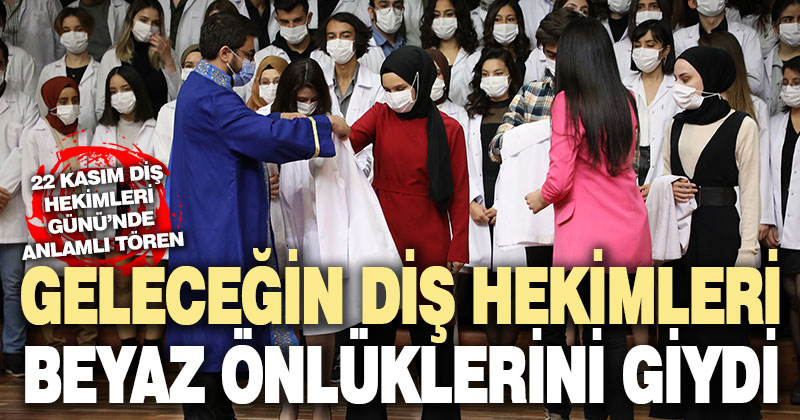 Geleceğin diş hekimleri beyaz önlüklerini törenle giydi