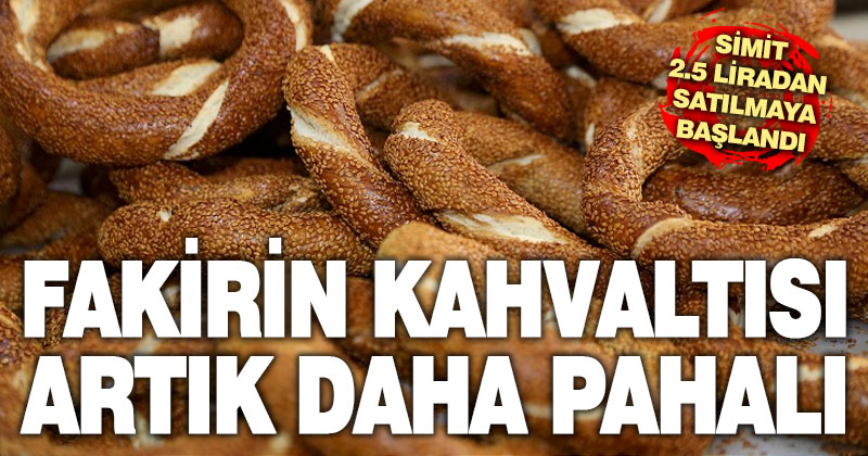 Fakirin kahvaltısı simide zam