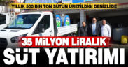 Denizli’ye 35 milyon liralık süt yatırımı