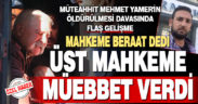 Müteahhit cinayetinde istinaftan flaş karar
