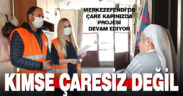 Merkezefendi’de Çare Kapınızda projesi devam ediyor