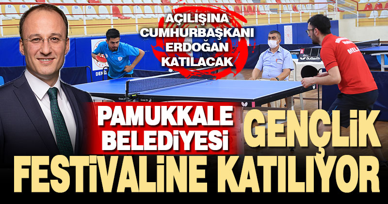 Pamukkale Belediyesi Gençlik Festivaline katılıyor