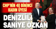CHP’nin 40 bininci kadın üyesi, Denizlili Saniye Özkan