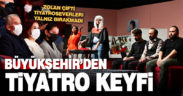 Büyükşehir’den Tiyatro keyfi