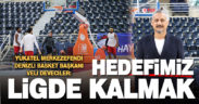 Yukatel Merkezefendi Basket’in hedefi ligde kalmak